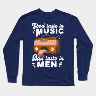 Good Taste in Music Bad Taste in Men Vintage Design Long Sleeve T-Shirt